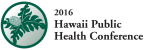 HAWAII&nbsp;PUBLIC HEALTH CONFERENCE 2016